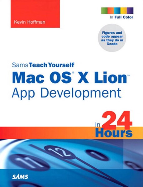 Cover of Sams Teach Yourself Mac OS X Lion App Development in 24 Hours